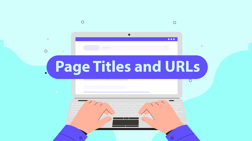 Update your Page Titles and URLs