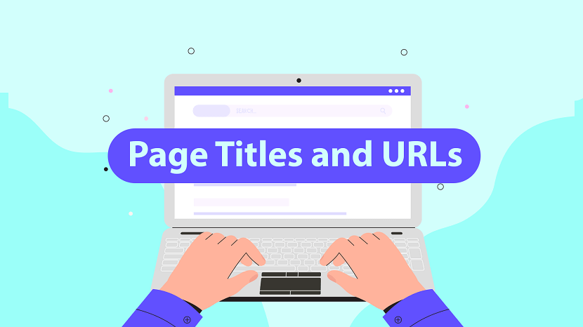 Update your Page Titles and URLs