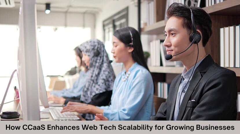 Boost Scalability with CCaaS for Growing Businesses