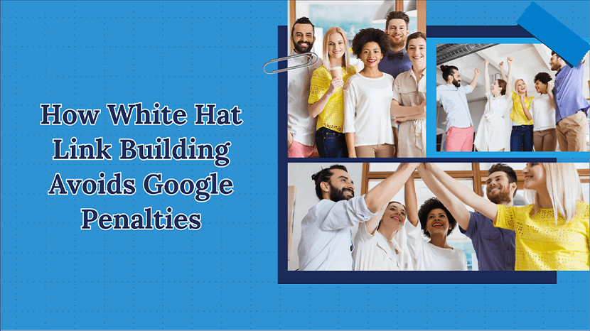 How White Hat Link Building Avoids Google Penalties